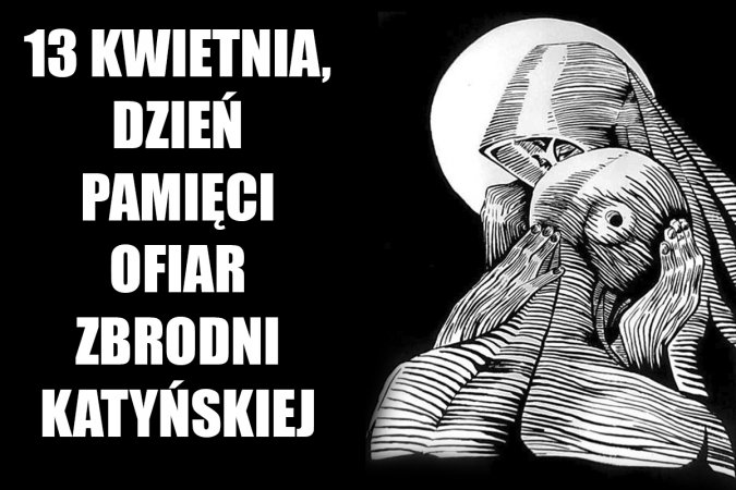 13 kwietnia. Dzień Pamięci Ofiar Zbrodni Katyńskiej